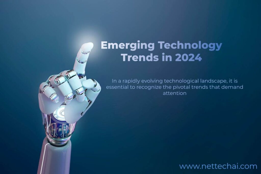 Top Emerging Technology Trends To Watch In 2024 Nettechai 6488